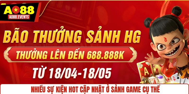 Nhiều sự kiện hot cập nhật ở sảnh game cụ thể