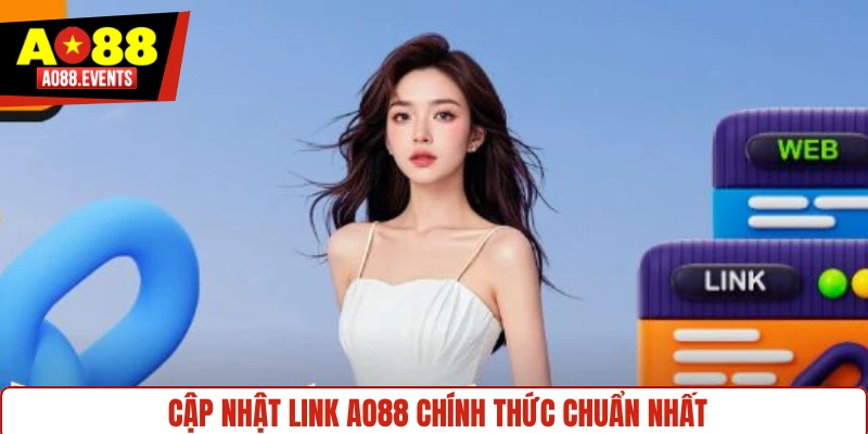 Cập nhật link AO88 chính thức chuẩn nhất