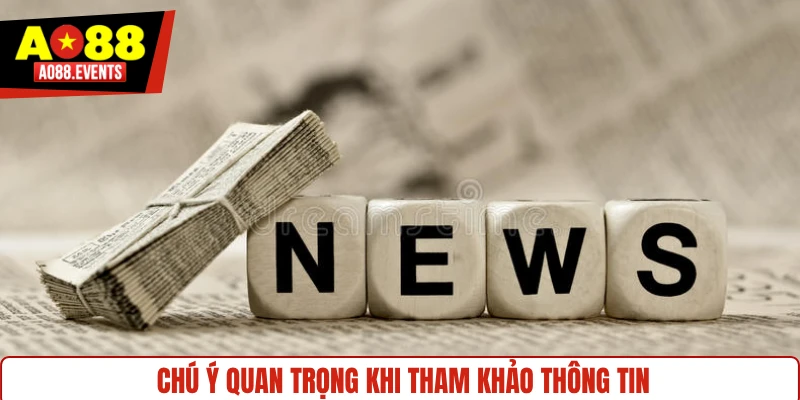 Chú ý quan trọng khi tham khảo thông tin