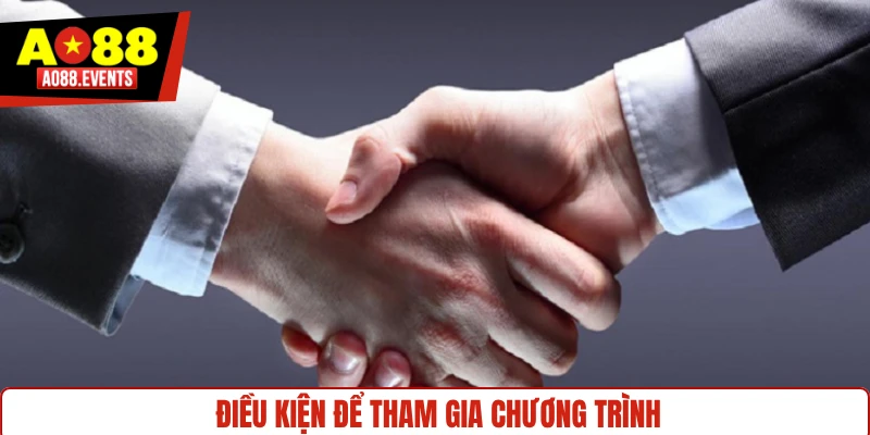 Điều kiện để tham gia chương trình