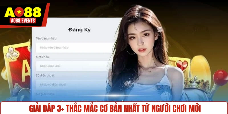 Giải đáp 3+ thắc mắc cơ bản nhất từ người chơi mới