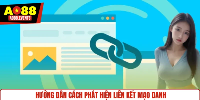 Hướng dẫn cách phát hiện liên kết mạo danh