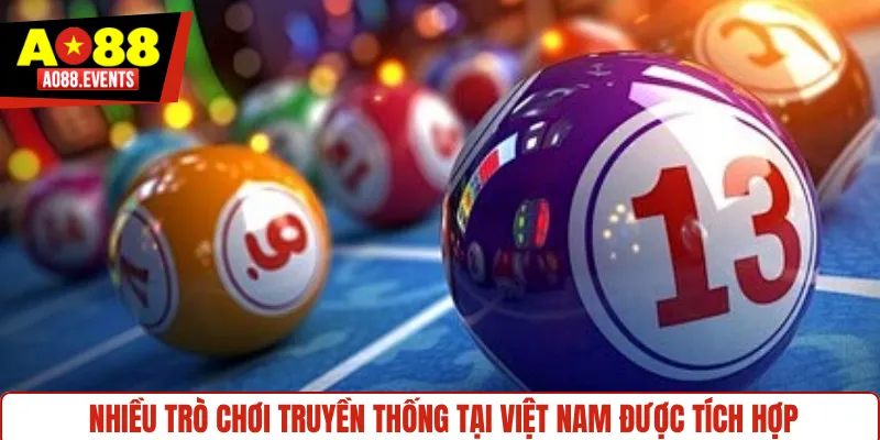 Nhiều trò chơi truyền thống tại Việt Nam được tích hợp