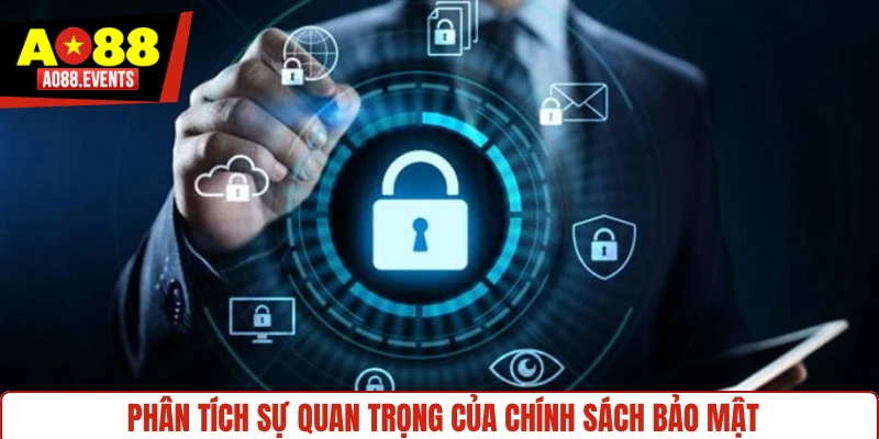 Phân tích sự quan trọng của chính sách bảo mật